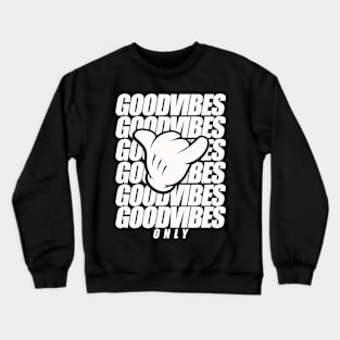 Good Vibes Only Crewneck Sweatshirt